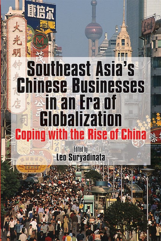 [eChapters]Southeast Asia's Chinese Businesses in an Era of Globalization: Coping with the Rise of China
(Preliminary pages with Introduction Leo Suryadinata)