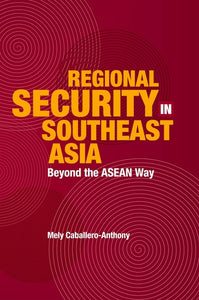 [eChapters]Regional Security in Southeast Asia: Beyond the ASEAN Way
(ASEAN's Track Two Diplomacy: Reconstructing Regional Mechanisms of Conflict Management)