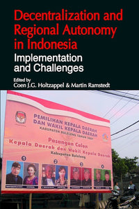 [eChapters]Decentralization and Regional Autonomy in Indonesia: Implementation and Challenges
(INTRODUCTION: The Regional Governance Reform in Indonesia, 1999-2004)