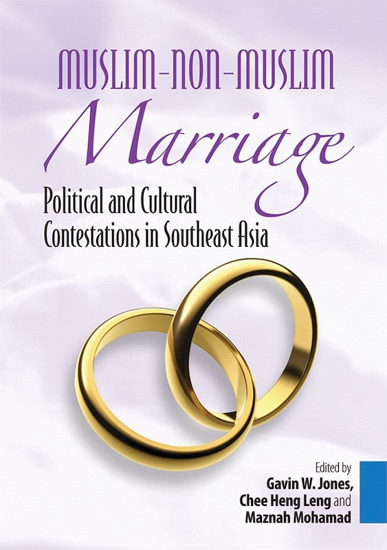 [eChapters]Muslim-Non-Muslim Marriage: Political and Cultural Contestations in Southeast Asia
(Preliminary pages)