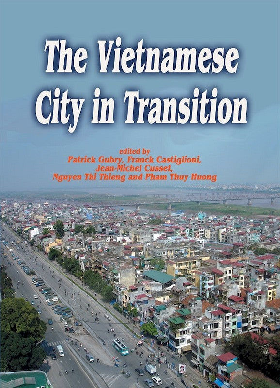 [eChapters]The Vietnamese City in Transition
(Relations between International Consultants and the Local Engineering Force in Urban Infrastructures)