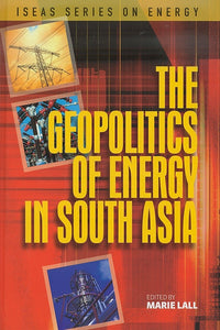 [eChapters]The Geopolitics of Energy in South Asia
(Energy Security and Geopolitics in South Asia: Historical Baggage, Global Powers, and Rational Choice)