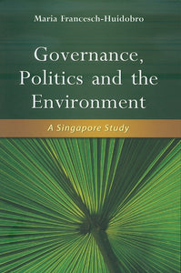 [eChapters]Governance, Politics and the Environment: A Singapore Study
(Preliminary pages)