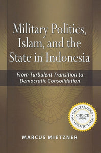 [eChapters]Military Politics, Islam and the State in Indonesia: From Turbulent Transition to Democratic Consolidation
(Islam and the State: Legacies of Civilian Conflict)