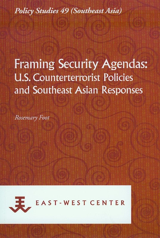 [eBook]Framing Security Agendas: U.S. Counterterrorist Policies and Southeast Asian Responses