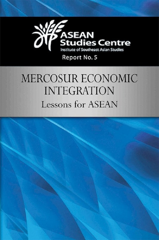 MERCOSUR Economic Integration: Lessons for ASEAN