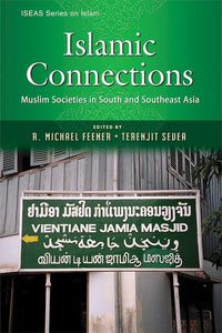 [eChapters]Islamic Connections: Muslim Societies in South and Southeast Asia
(Connected Histories? Regional Historiography and Theories of Cultural Contact Between Early South and Southeast Asia)