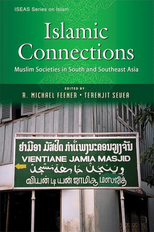 [eChapters]Islamic Connections: Muslim Societies in South and Southeast Asia
(Circulating Islam: Understanding Convergence and Divergence in the Islamic Traditions of Mabar and Nusantara)
