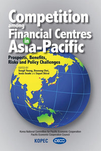 [eChapters]Competition among Financial Centres in Asia-Pacific: Prospects, Benefits, Risks and Policy Challenges
(Preliminary pages with Keynote Address)