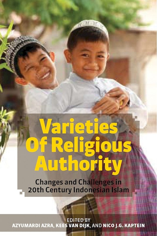 [eChapters]Varieties of Religious Authority: Changes and Challenges in 20th Century Indonesian Islam
(Traditional Islam and Modernity: Some Notes on the Changing Role of the Ulama in Early Twentieth Indonesia)
