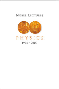 Nobel Lectures In Physics, Vol 8 (1996-2000)