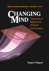 Changing Mind: Transitions In Natural And Artificial Environments