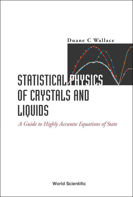 Statistical Physics Of Crystals And Liquids: A Guide To Highly Accurate Equations Of State