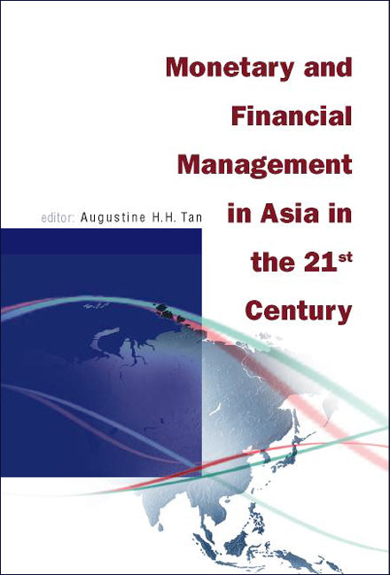 MONETARY AND FINANCIAL MANAGEMENT IN ASIA IN THE 21ST CENTURY