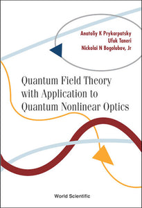 Quantum Field Theory With Application To Quantum Nonlinear Optics