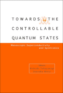 Toward The Controllable Quantum States: Mesoscopic Superconductivity And Spintronics