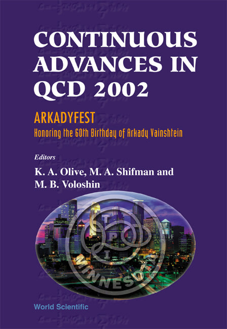 Continuous Advances In Qcd 2002: Arkadyfest - Honoring The 60th Birthday Of Arkady Vainshtein, Proceedings Of The Conference