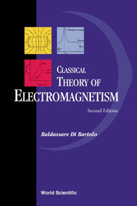 Classical Theory Of Electromagnetism: With Companion Solution Manual (Second Edition)