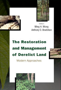 Restoration And Management Of Derelict Land, The: Modern Approaches