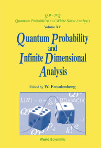 Quantum Probability And Infinite-dimensional Analysis: Proceedings Of The Conference