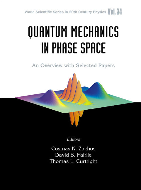 Quantum Mechanics In Phase Space: An Overview With Selected Papers