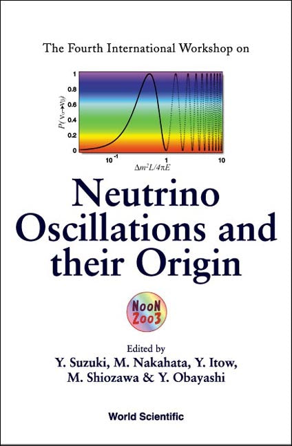 Neutrino Oscillations And Their Origin - Proceedings Of The Fourth International Workshop