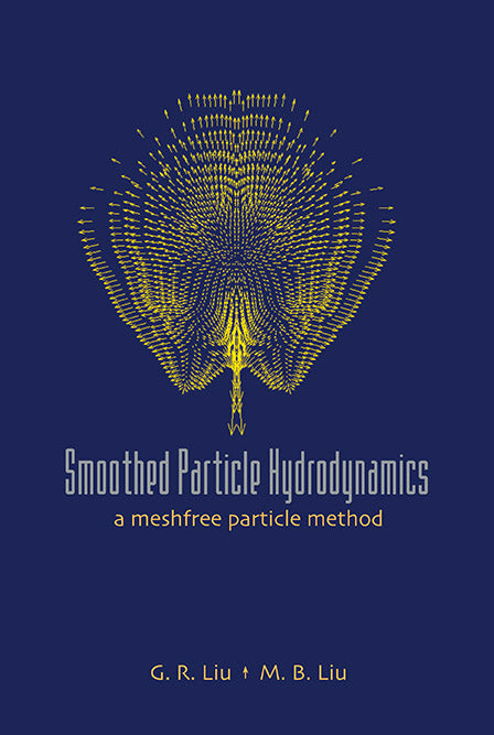 Smoothed Particle Hydrodynamics: A Meshfree Particle Method