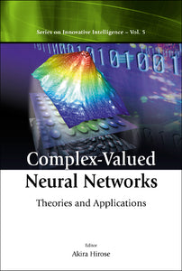 Complex-valued Neural Networks: Theories And Applications