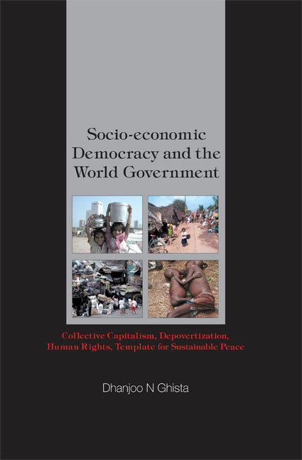 Socio-economic Democracy And The World Government: Collective Capitalism, Depovertization, Human Rights, Template For Sustainable Peace