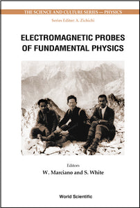 Electromagnetic Probes Of Fundamental Physics (With Cd-rom)