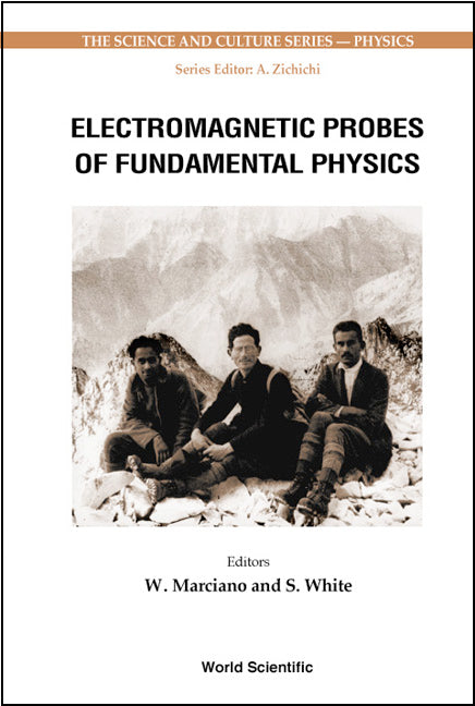 Electromagnetic Probes Of Fundamental Physics (With Cd-rom)