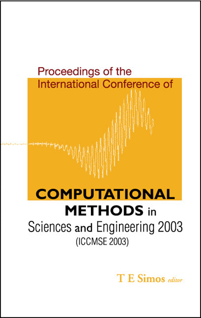 Computational Methods In Sciences And Engineering - Proceedings Of The International Conference (Iccmse 2003)