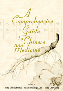 Comprehensive Guide To Chinese Medicine, A