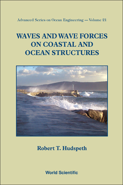 Waves And Wave Forces On Coastal And Ocean Structures