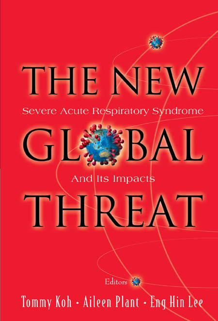 New Global Threat, The: Severe Acute Respiratory Syndrome And Its Impacts