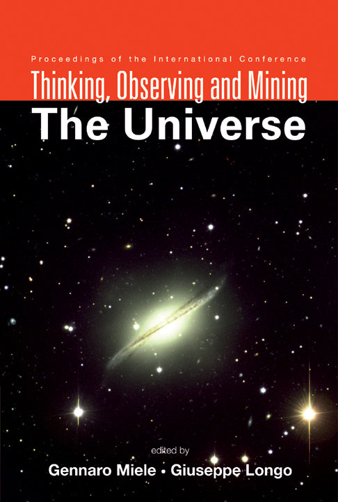 Thinking, Observing And Mining The Universe - Proceedings Of The International Conference