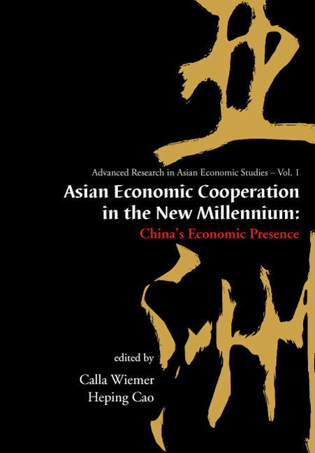 Asian Economic Cooperation In The New Millennium: China's Economic Presence