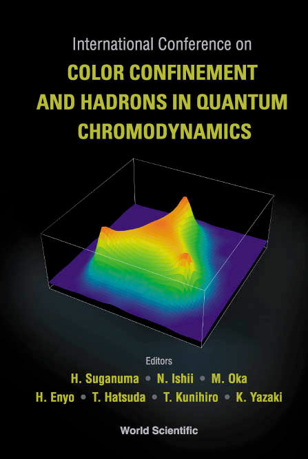 Color Confinement And Hadrons In Quantum Chromodynamics, Proceedings Of The International Conference