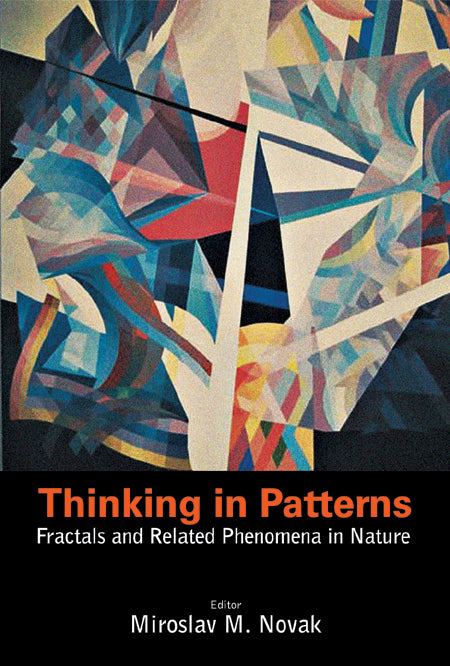 Thinking In Patterns: Fractals And Related Phenomena In Nature