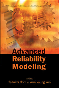 Advanced Reliability Modeling - Proceedings Of The 2004 Asian International Workshop (Aiwarm 2004)