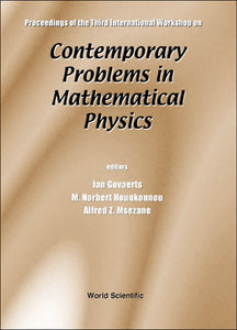 Contemporary Problems In Mathematical Physics - Proceedings Of The Third International Workshop