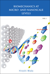 Biomechanics At Micro- And Nanoscale Levels - Volume I
