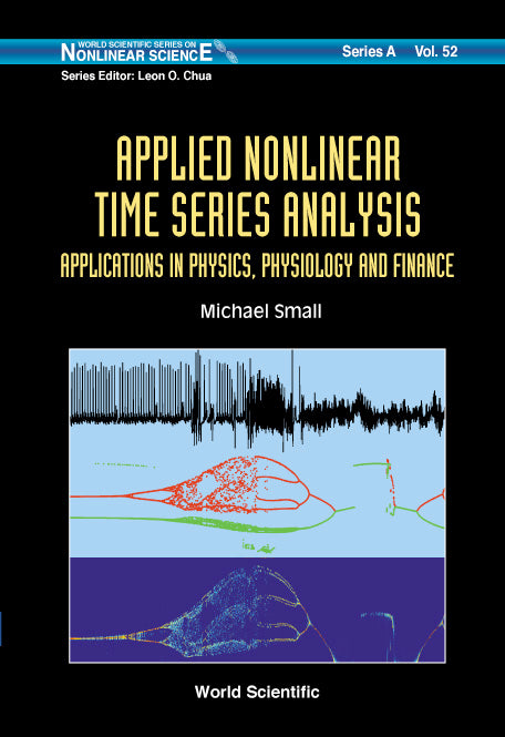 Applied Nonlinear Time Series Analysis: Applications In Physics, Physiology And Finance