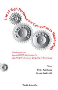 Use Of High Performance Computing In Meteorology - Proceedings Of The Eleventh Ecmwf Workshop