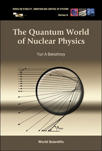 Quantum World Of Nuclear Physics, The