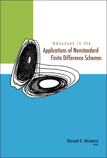 Advances In The Applications Of Nonstandard Finite Difference Schemes