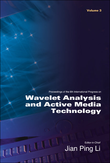 Wavelet Analysis And Active Media Technology - Proceedings Of The 6th International Progress (In 3 Volumes)