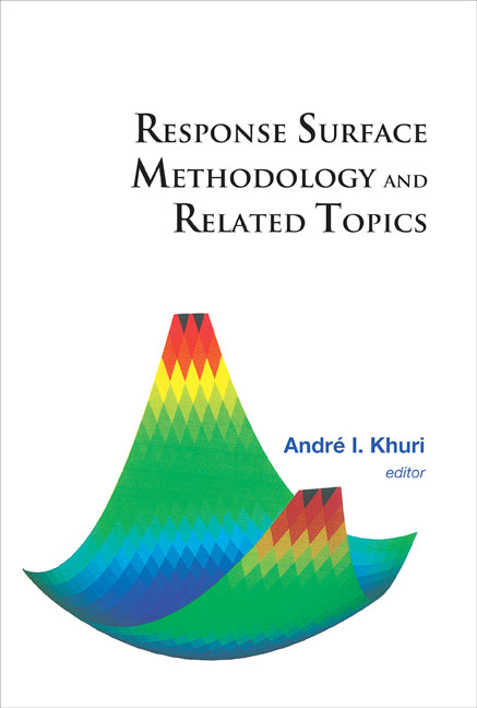 Response Surface Methodology And Related Topics