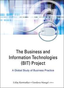 Business And Information Technologies (Bit) Project, The: A Global Study Of Business Practice