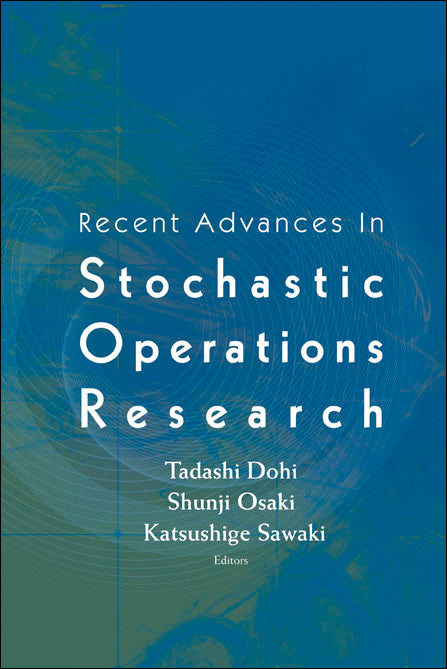 Recent Advances In Stochastic Operations Research